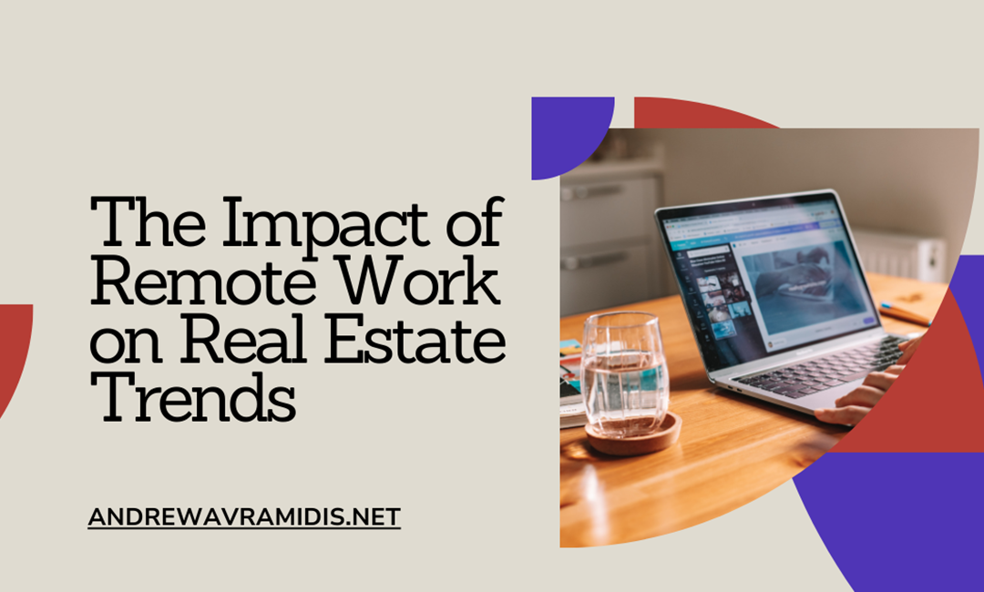 The Impact of Remote Work on Real Estate Trends