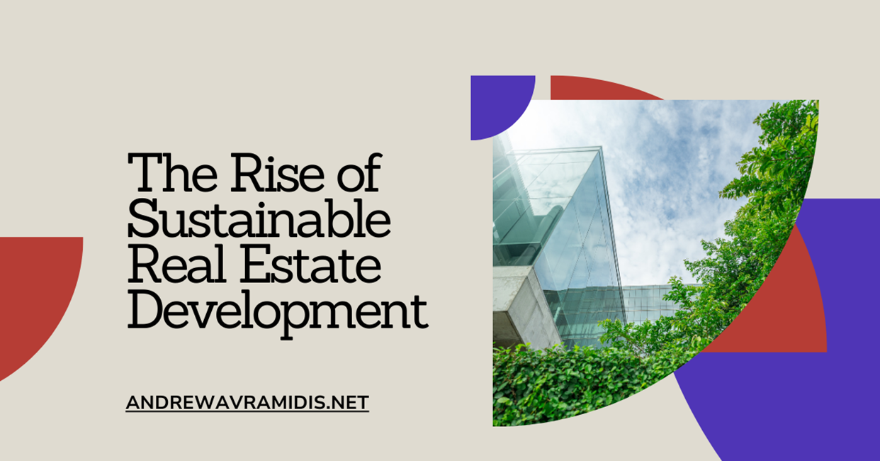 The Rise Of Sustainable Real Estate Development - Andrew Avramidis I ...