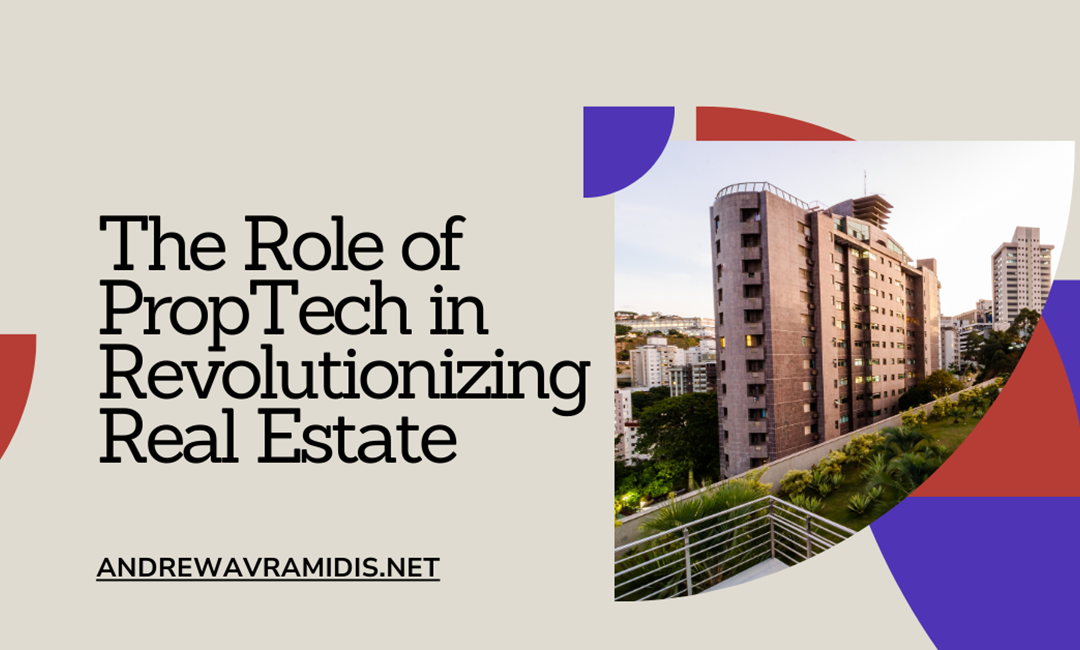 The Role of PropTech in Revolutionizing Real Estate