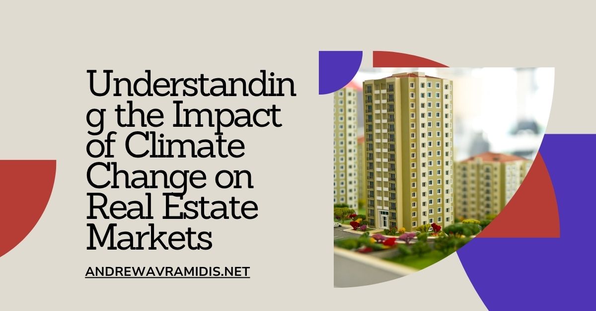 Image showcasing Understanding The Impact Of Climate Change On Real Estate Markets ...